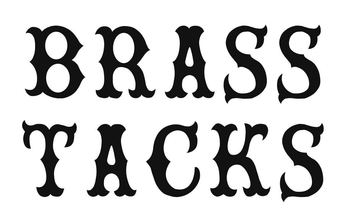 BRASS TACKS